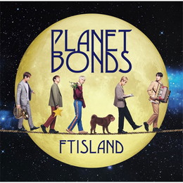 FTISLAND 8th Album「PLANET BONDS」【初回限定盤B】
