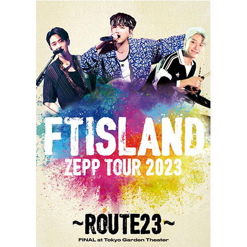 FTISLAND ZEPP TOUR 2023 ～ROUTE23～ FINAL at Tokyo Garden Theater【Primadonna盤 Blu-ray】