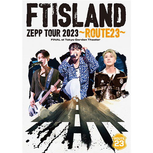 FTISLAND ZEPP TOUR 2023 ～ROUTE23～ FINAL at Tokyo Garden Theater【通常盤 DVD】