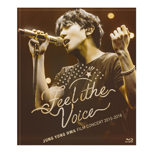『JUNG YONG HWA:FILM CONCERT 2015-2018“Feel the Voice”』【BOICE盤Blu-ray】