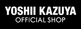 YOSHII KAZUYA OFFICIAL SHOP