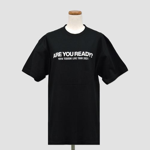 Tシャツ / BLACK 【ARE YOU READY?】